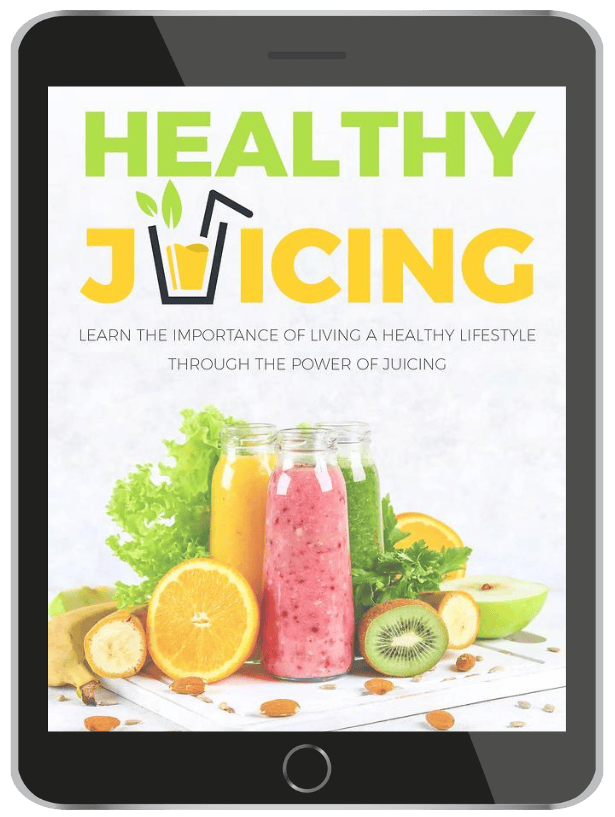 Healthy Juicing: Learn the Importance of Living a Healthy Lifestyle Through the Power of Juicing